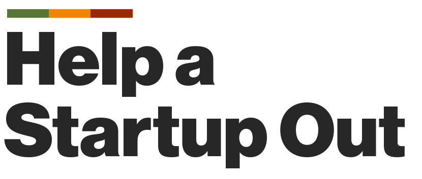 Help a Startup Out